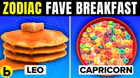 Your Favorite BREAKFAST According To Your Zodiac Sign