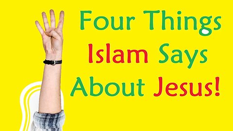 Christianity vs. Islam - Four Arguments about Jesus!