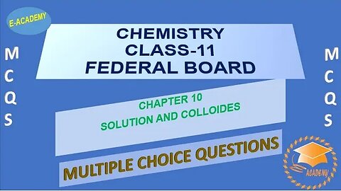 Chemistry| Class 11| Chapter#10| Solution and Colloids| MCQs