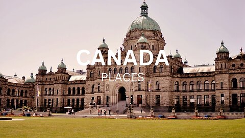 Top 10 Places to Visit in Canada - Travel Video