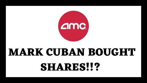 AMC STOCK | MARK CUBAN BOUGHT SHARES!!?