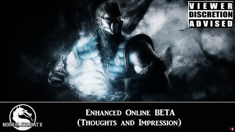 Mortal Kombat X: Enhanced Online BETA (Thoughts and Impression)