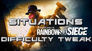 [W.D.I.M.] Rainbow 6 Siege Situations Difficulty Tweak [Full]