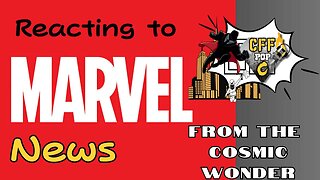 Reacting to Marvel news from the Cosmic Wonder