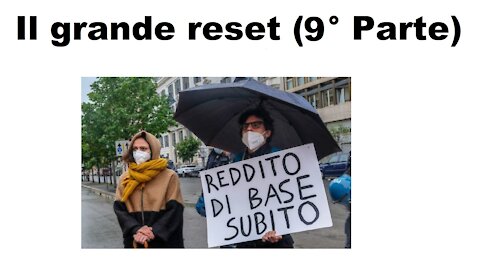 Il grande reset (9° Parte)