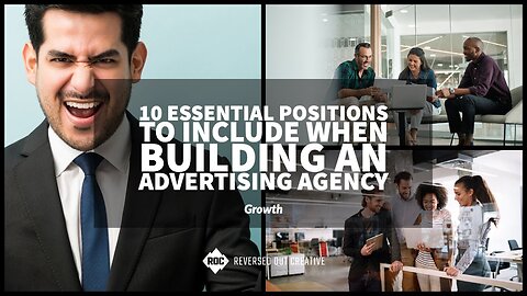 10 Essential Positions to Include When Building an Advertising Agency