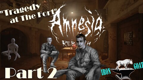 Amnesia: Rebirth - "The Fortress" - Part 2 Gameplay Walkthrough