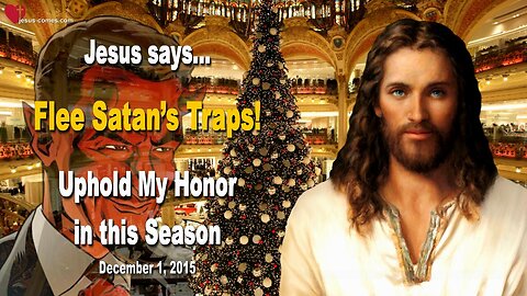Flee Satan’s Traps!… Uphold My Honor in this Season ❤️ Love Letter from Jesus Christ