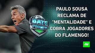 Paulo Sousa volta a FAZER COBRANÇAS PÚBLICAS aos jogadores do Flamengo! | BATE-PRONTO – 28/02/22