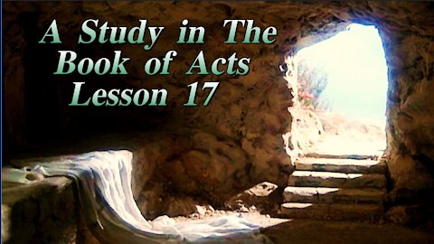A Study in the Book of Acts Lesson 17 on Down to Earth but Heavenly Minded Podcast