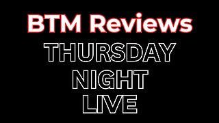 BTM Reviews Thursday Night Live