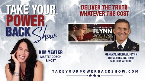 Kim Yeater and General Michael Flynn | Deliver the Truth: Whatever the Cost