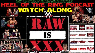 WWE 30 YR MONDAY NIGHT RAW WATCH-ALONG /HEEL OF THE RING PODCAST