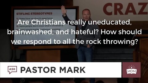 Are Christians really uneducated, brainwashed, and hateful? - Christians Might Be Crazy