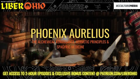 Phoenix Aurelius || The Alchemical Renaissance, Hermetic Principles & Spagyric Medicine