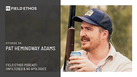 The Field Ethos Podcast - episode 50 - Pat Hemingway Adams