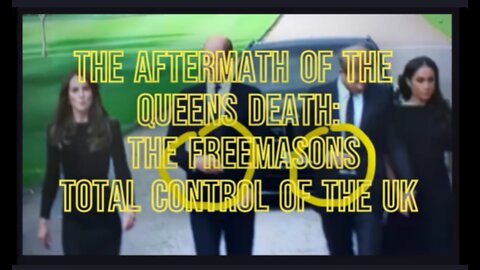 The Aftermath of the Queens Death Ensures the Freemasons Total Control of the United Kingdom