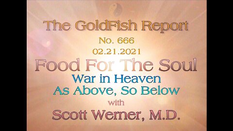 The GoldFish Report No. 666 - War in Heaven: As Above, So Below