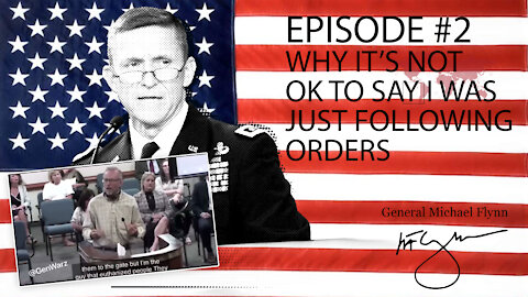 General Flynn Fireside Chat 2 | Why It’s Not Okay to Say “I Was Just Following Orders.”
