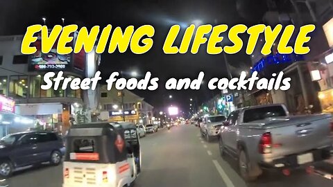 EVENING LIFESTYLE IN SIEM REAP TOWN (Street foods and street cocktails)