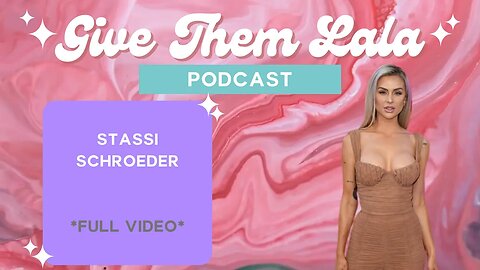 Give Them Lala | Stassi Schroeder | 8.30.2023 | FULL VIDEO | w/Lala Kent