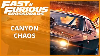 FAST & FURIOUS: CROSSROADS - #11 - CANYON CHAOS