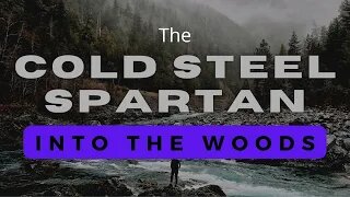 Into The Woods - The Cold Steel Spartan 2020!