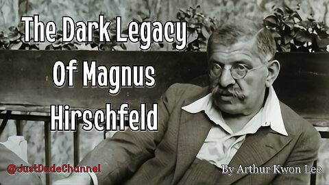 Magnus Hirschfeld: The Godfather Of Gender Confusion & Architect Of Modern Degeneracy