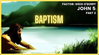 Baptism, Part 2