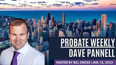 Probate Weekly | Guest Dave Pannell