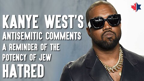 Kanye West’s Antisemitic Comments A Reminder Of The Potency Of Jew Hatred
