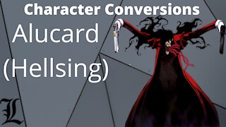 Character Conversions - Alucard (Hellsing)