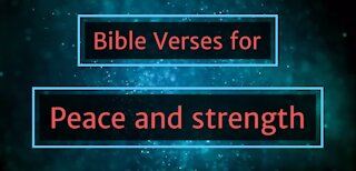 Bible verses for Peace and Strength 21