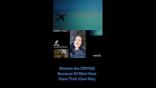 Women Are CRYING Because Of Men Have Gone Their Own Way