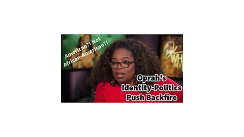 Oprah's Identity-Politics Push Backfire! Raven Rejects Labels, Proud to be American.