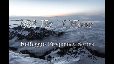 852 Hz | 1 Hour Solfeggio Series