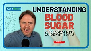 Understanding Blood Sugar: A Personalized Guide with Dr. J