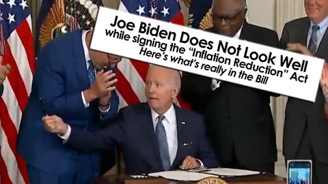 Joe Biden Does Not Look Well While Signing the So Called Inflation Reduction Act