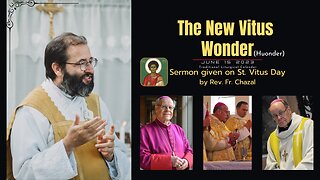 The New Vitus Wonder(Huonder) - Fr. Chazal, MCSPX Sermon