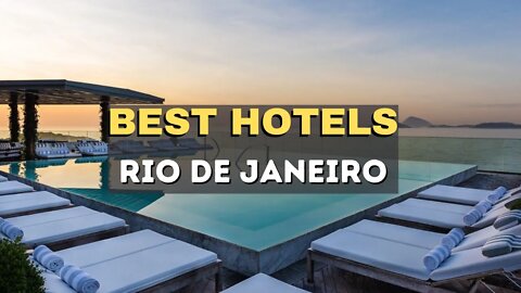 Top 10 Luxury Hotels to visit in Rio De Janeiro