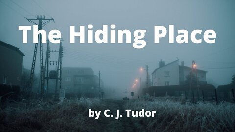 THE HIDING PLACE by C. J. Tudor