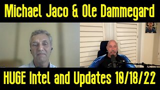 Michael Jaco & Ole Dammegard: HUGE Intel and Updates 10/18/22