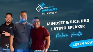 Ep 213- Mindset & Rich Dad Latino Speaker, Ruben Mata