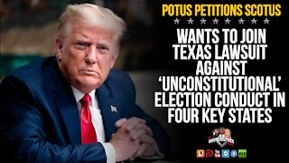 Dupree Birthday Show! Trump Wants To Intervene In Texas Case Against 4 States!