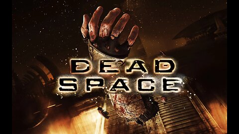 Dead Space pt.3