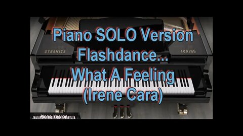 Piano SOLO Version - Flashdance... What A Feeling (Irene Cara)
