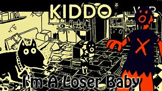 KIDDO - I'm A Loser Baby