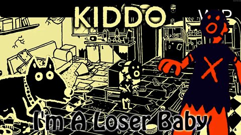 KIDDO - I'm A Loser Baby