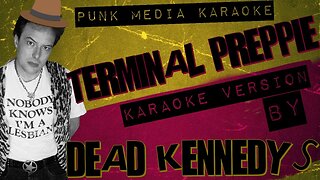 DEAD KENNEDYS ✴ TERMINAL PREPPIE ✴ KARAOKE INSTRUMENTAL ✴ PMK