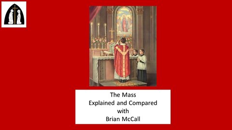 The Mass Explained and Compared Part 11